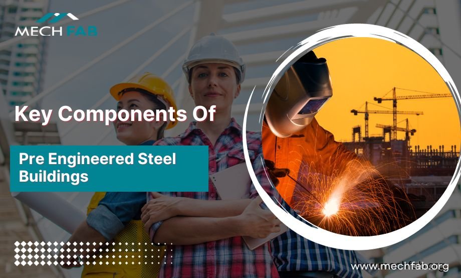 Key Components Of Pre Engineered Steel Buildings