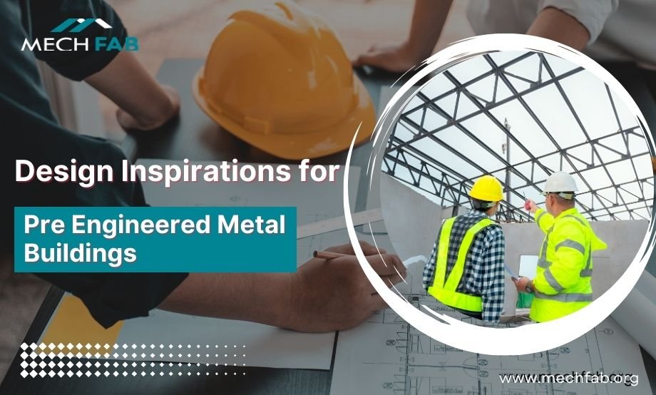 Design Inspirations for Pre Engineered Metal Buildings