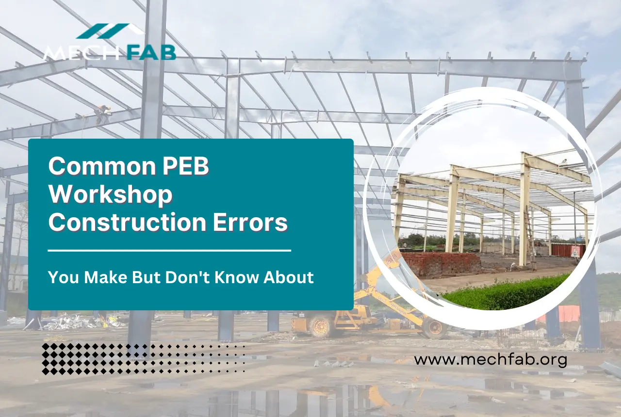 common PEB workshop construction errors