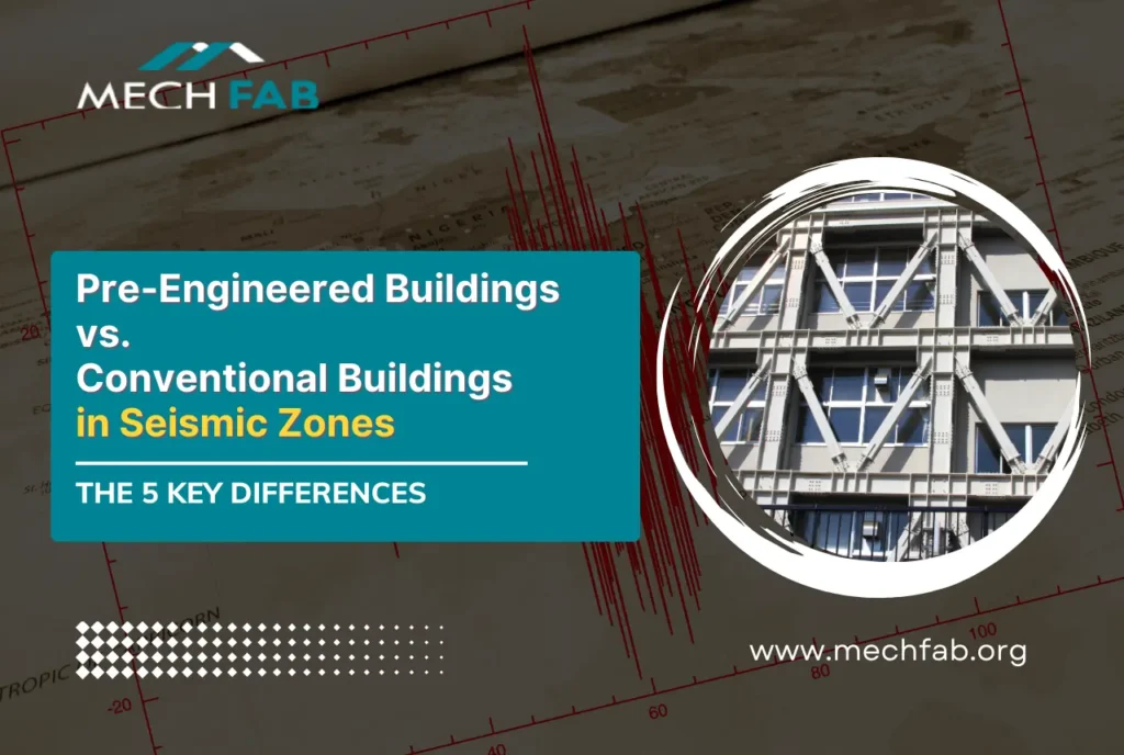 pre-engineered buildings vs. conventional buildings in seismic zones