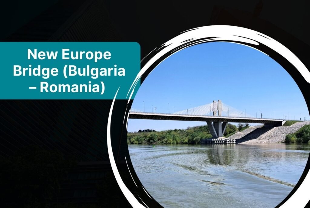 New Europe Bridge (Bulgaria – Romania)